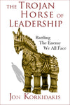 Two Free Chapters From The Trojan Horse of Leadership